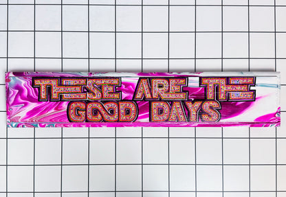 Stoofy "These Are the Good Days" Hand-Painted Sign