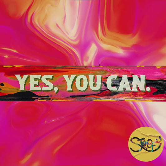 Stoofy "Yes, You Can" Hand-Painted Sign